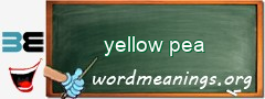 WordMeaning blackboard for yellow pea